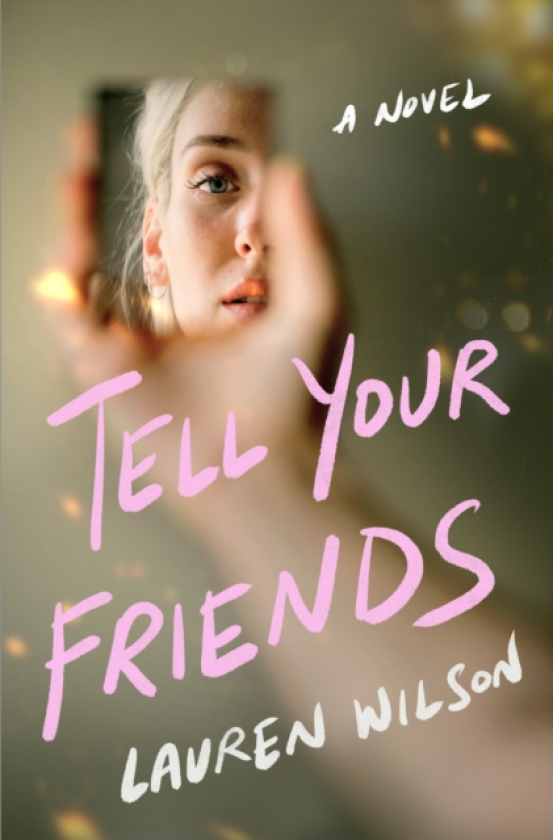 Tell Your Friends A Novel