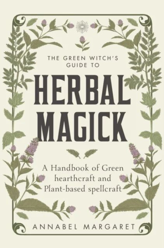 The Green Witch's Guide to Herbal Magick av Annabel Margaret
