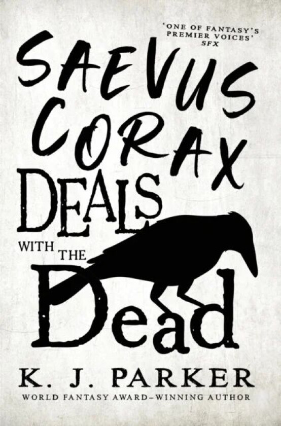 Saevus Corax Deals with the Dead av K. J. Parker