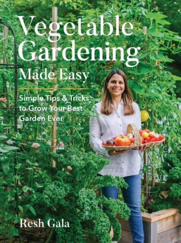 Vegetable Gardening Made Easy av Resh Gala
