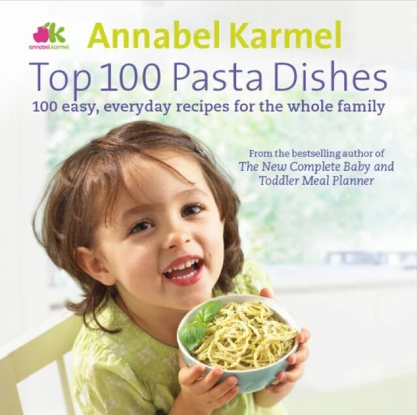Top 100 Pasta Dishes av Annabel Karmel