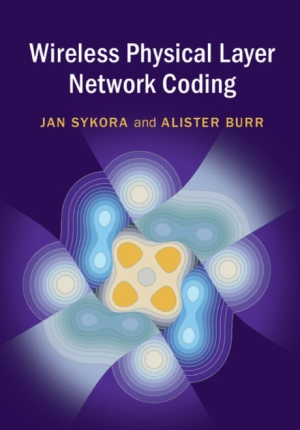 Wireless Physical Layer Network Coding av Jan Sykora, Alister Burr (Hardcover)