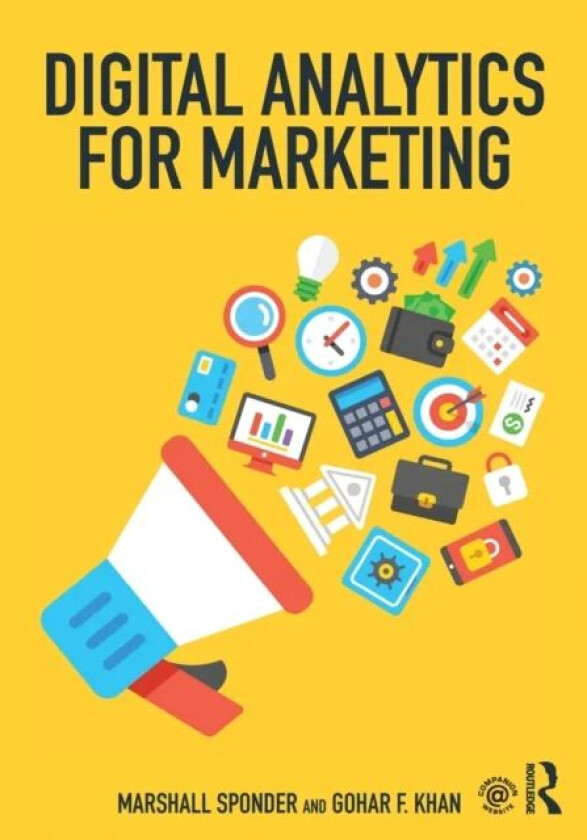 Digital Analytics for Marketing av Gohar F. Khan, Marshall Sponder