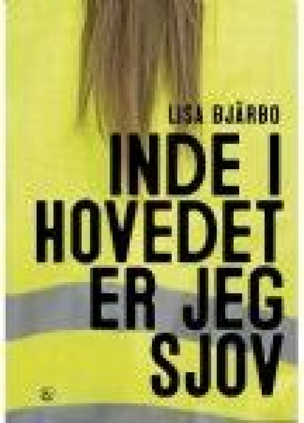 Inde i hovedet er jeg sjov Lisa Bjärbo Språk: Dansk