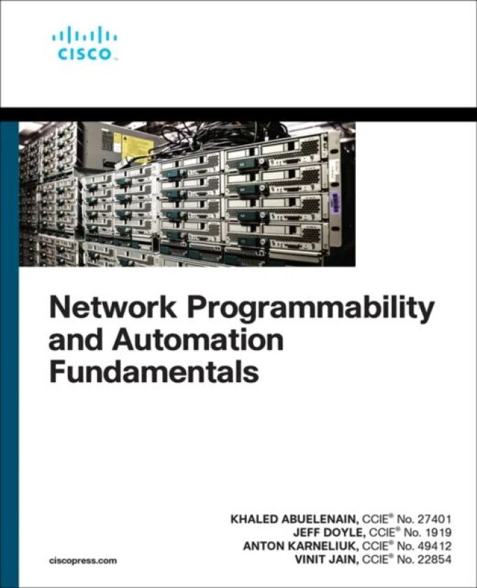 Network Programmability and Automation Fundamentals av Khaled Abuelenain, Anton Karneliuk, Vinit Jain, Jeff Doyle