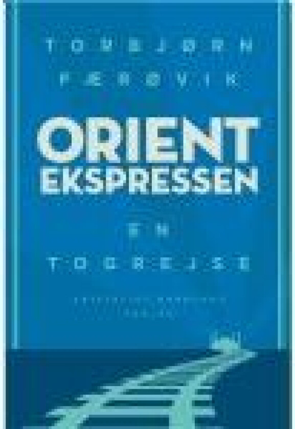 Orientekspressen Torbjørn Færøvik Språk: Dansk
