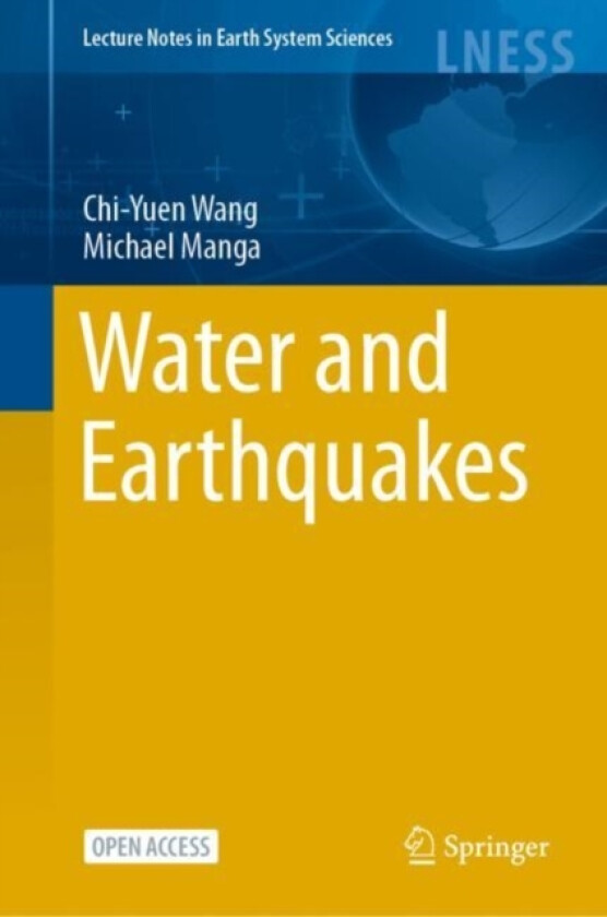 Water and Earthquakes av Chi-Yuen Wang, Michael Manga (Hardcover)