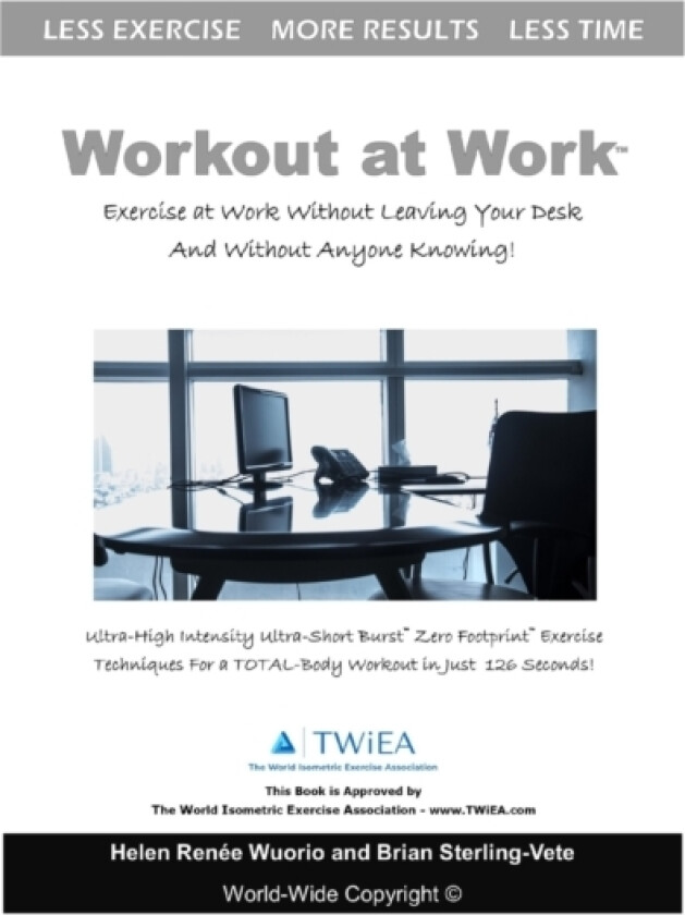 Workout at Work av Helen Renee Wuorio, Brian Sterling-Vete (Paperback)