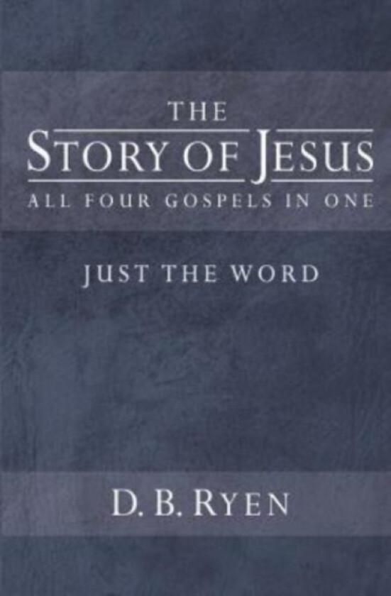 The Story of Jesus (Just The Word) av D B Ryen (Paperback)