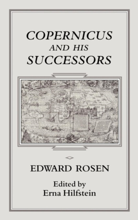 Copernicus and his Successors av Edwards Rosen (Hardcover)