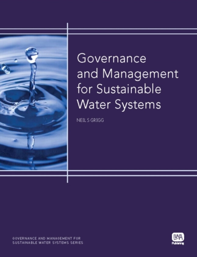 Governance and Management for Sustainable Water Systems av Neil S. Grigg (Paperback)