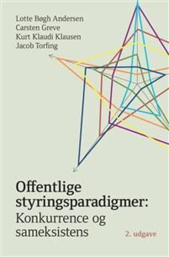 Offentlige styringsparadigmer: Lotte Bøgh Andersen, Carsten Greve, Kurt Klaudi Klausen & Jacob Torfing Språk: Dansk