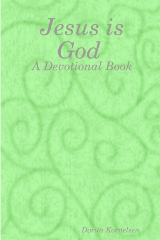 Jesus is God (A Devotional Book) av Dorita Kornelsen (Paperback)
