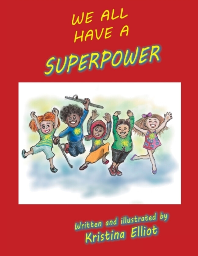 We All Have a Superpower av Kristina Elliot (Paperback)