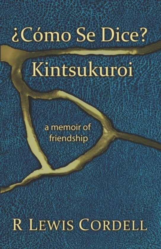 ?Como Se Dice? Kintsukuroi av R Lewis Cordell (Paperback)