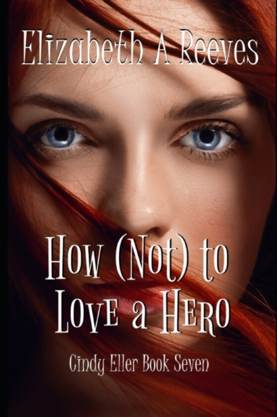 How (Not) to Love a Hero av Elizabeth A Reeves (Paperback)