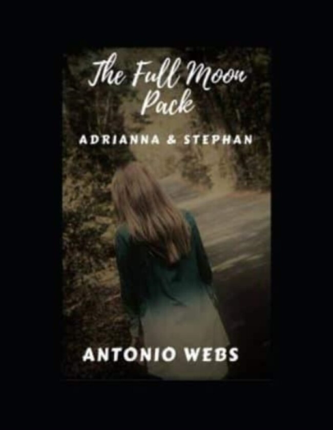 Full Moon Pack av Antonio Webs (Paperback)
