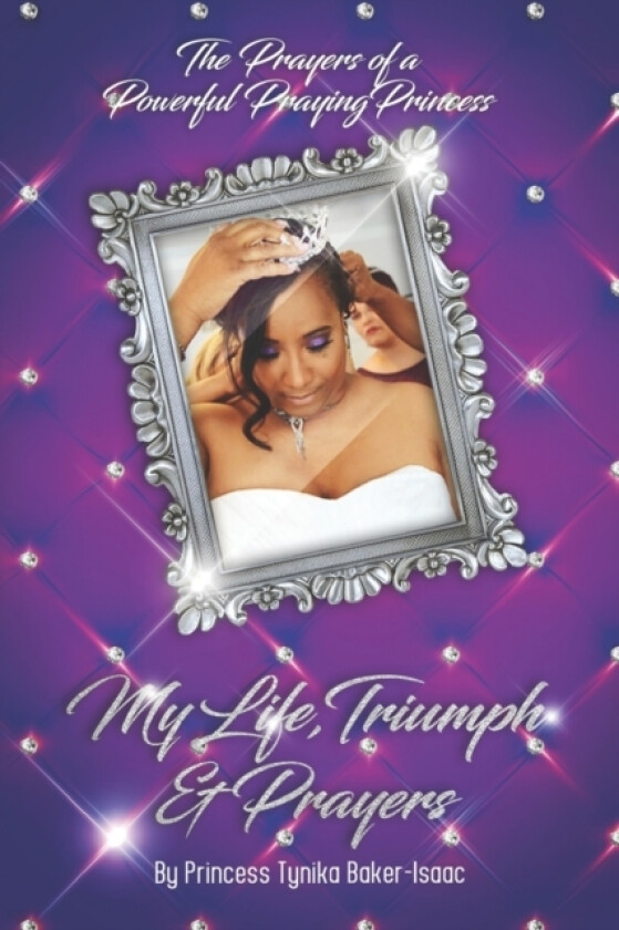 The Prayers of a Powerful Praying Princess av Princess Tynika Baker-Isaac (Paperback)