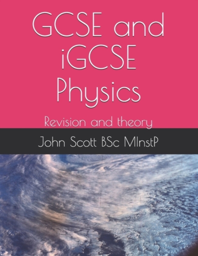 GCSE and iGCSE Physics av John Peter Scott Minstp (Paperback)