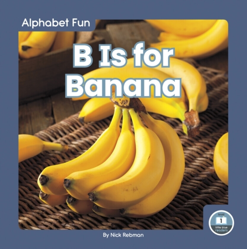 B Is for Banana av Nick Rebman (Hardcover)