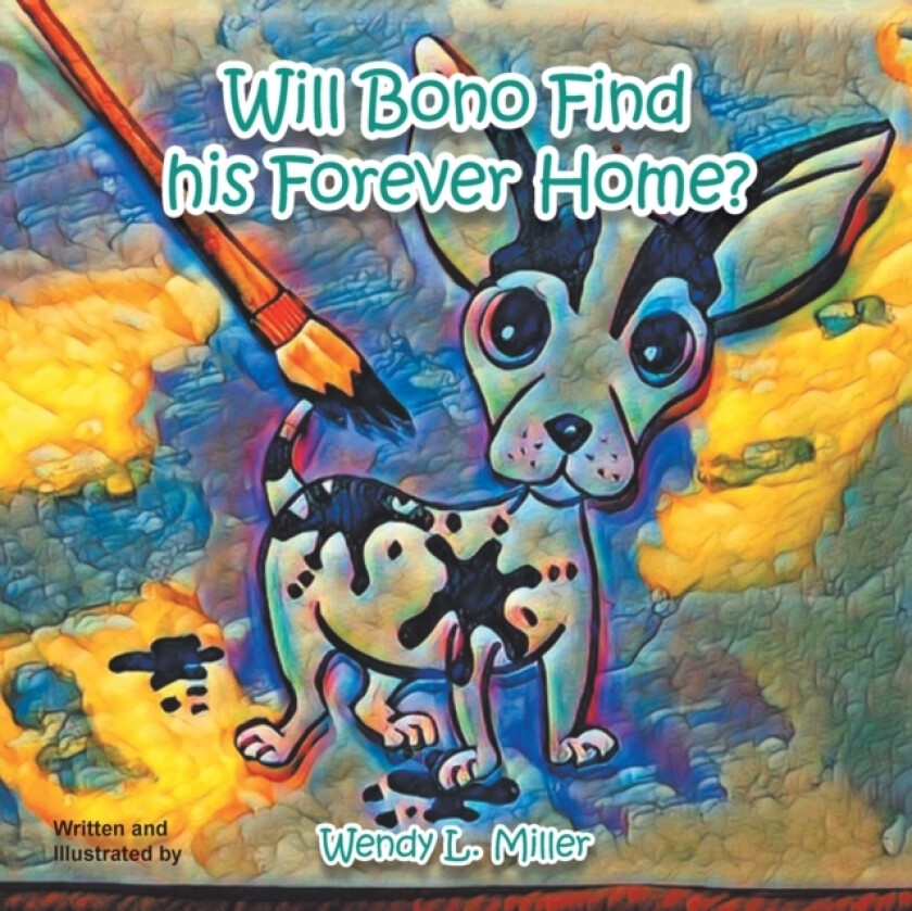 Will Bono Find His Forever Home? av Wendy L Miller (Paperback)