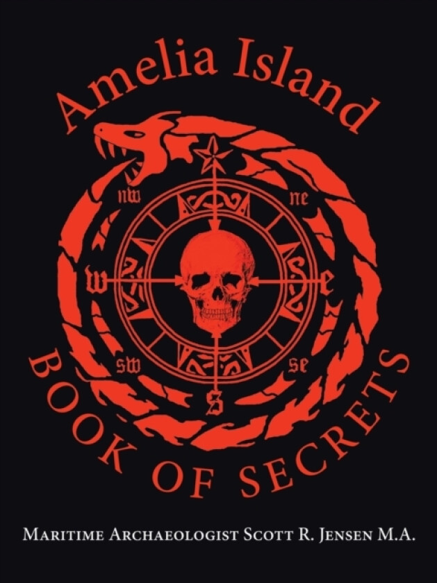Amelia Island Book of Secrets av Maritime Archaeologist Scot Jensen M a (Paperback)
