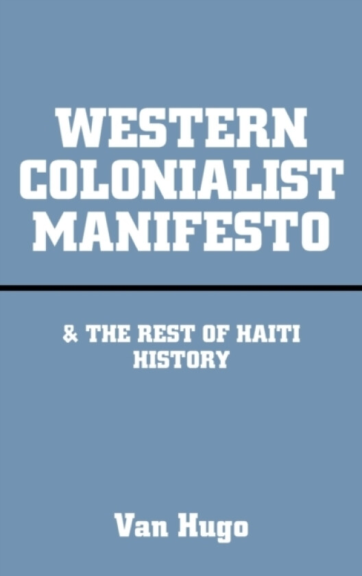 Western Colonialist Manifesto av Van Hugo (Hardcover)