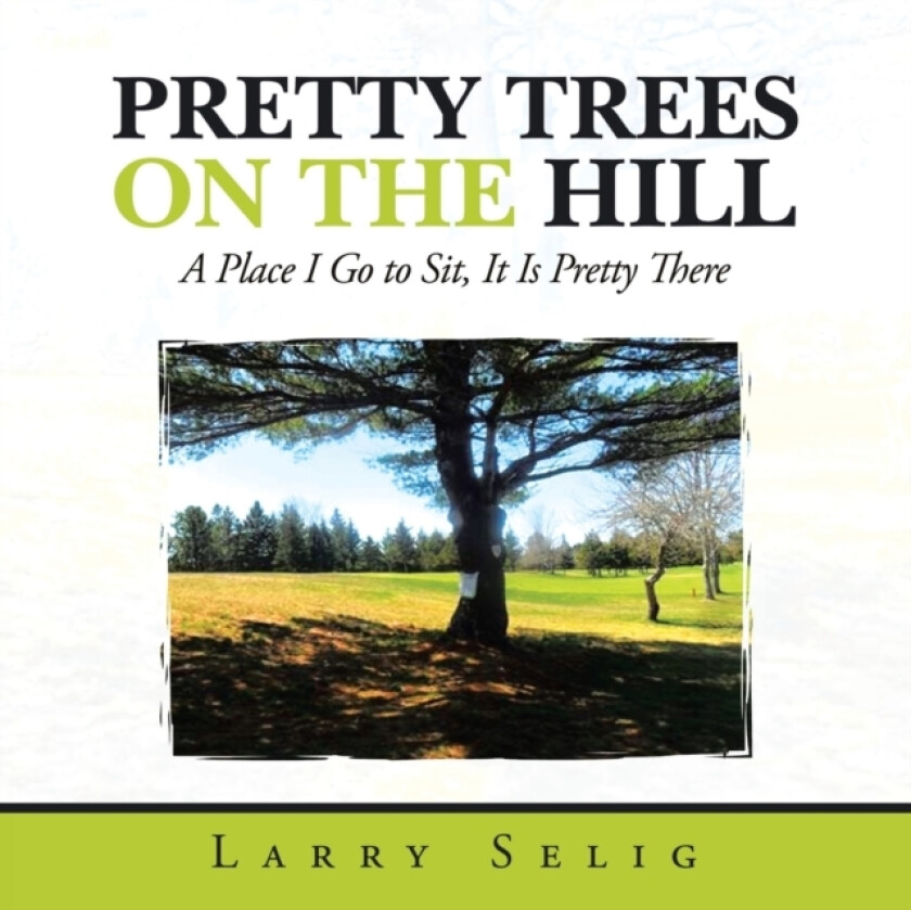 Pretty Trees on the Hill av Larry Selig (Paperback)