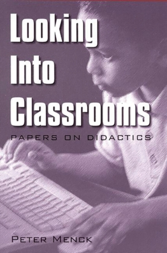 Looking into Classrooms av Peter Menck (Hardcover)