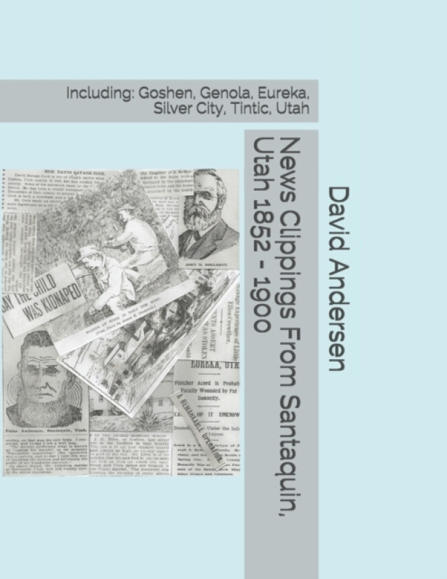 News Clippings From Santaquin, Utah 1852 - 1900 av Kaylene Canfield, David Andersen (Paperback)