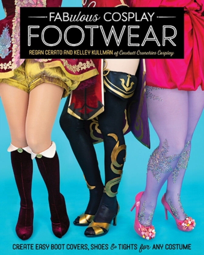 Fabulous Cosplay Footwear av Regan Cerato, Kelley Kullman (Paperback)