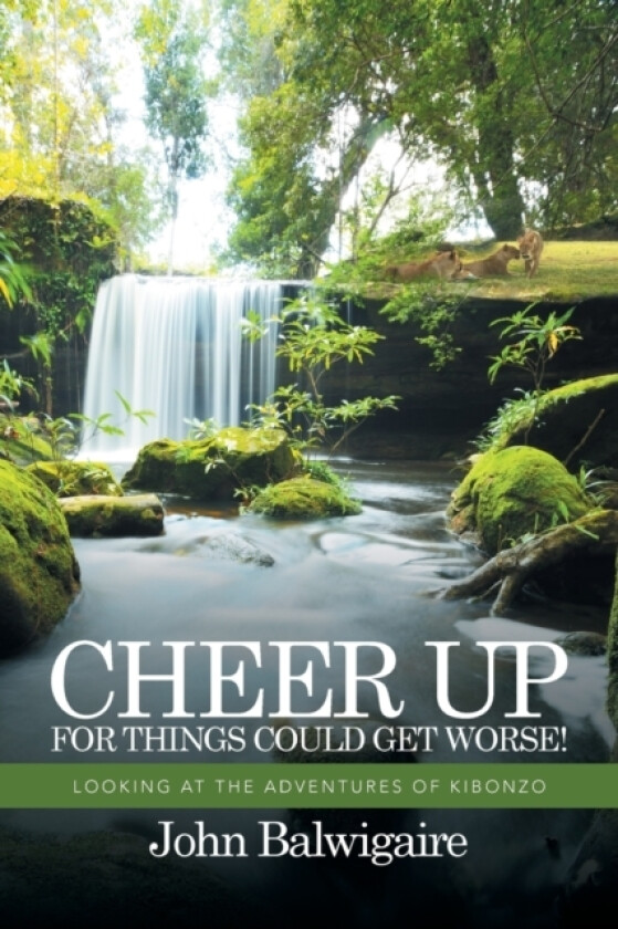 Cheer Up for Things Could Get Worse! av John Balwigaire (Paperback)