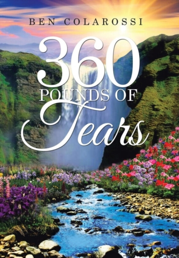 360 Pounds of Tears av Ben Colarossi (Hardcover)