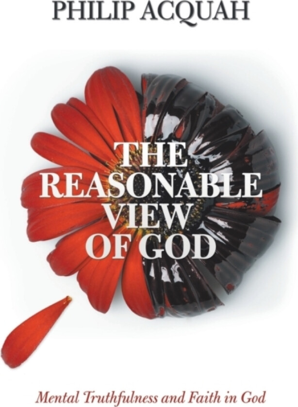 The Reasonable View of God av PHILIP ACQUAH (Paperback)