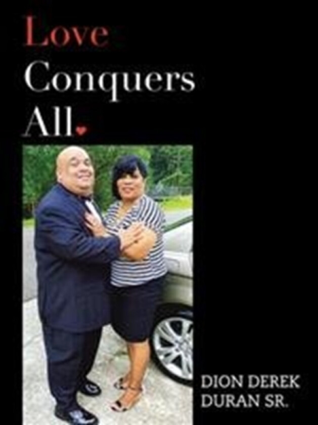 Love Conquers All av Dion Derek Sr Duran (Paperback)
