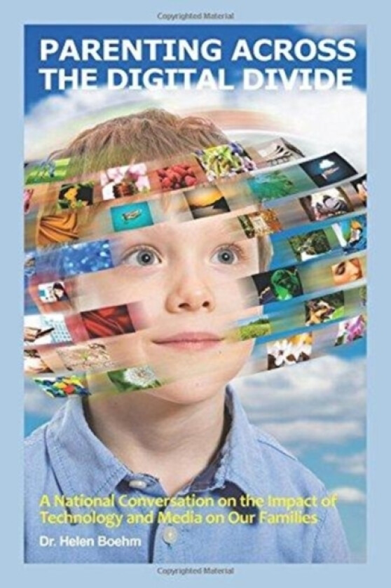 Parenting Across the Digital Divide av Dr Helen Boehm (Paperback)