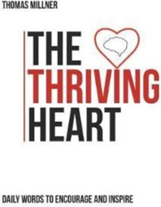 The Thriving Heart av Thomas Millner (Hardcover)