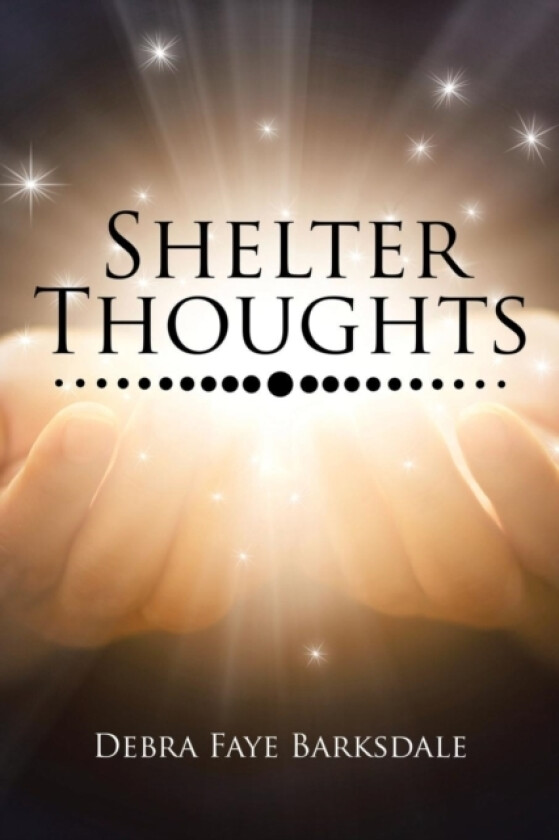 Shelter Thoughts av Debra Faye Barksdale (Paperback)