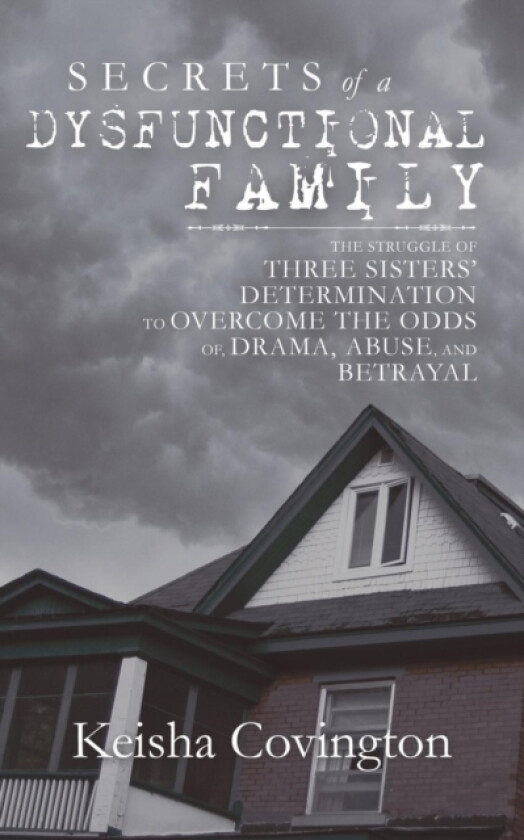 Secrets of a Dysfunctional Family av Keisha Covington (Paperback)