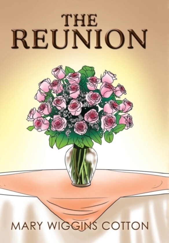 The Reunion av Mary Wiggins Cotton (Hardcover)