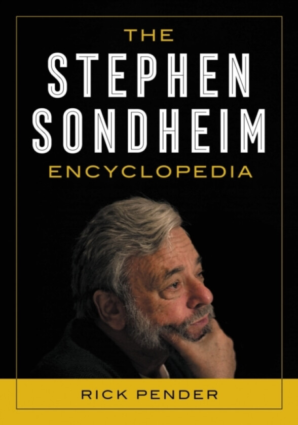 The Stephen Sondheim Encyclopedia av Rick Pender (Hardcover)