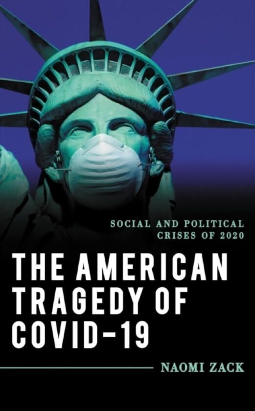 The American Tragedy of COVID-19 av Naomi Zack (Paperback)