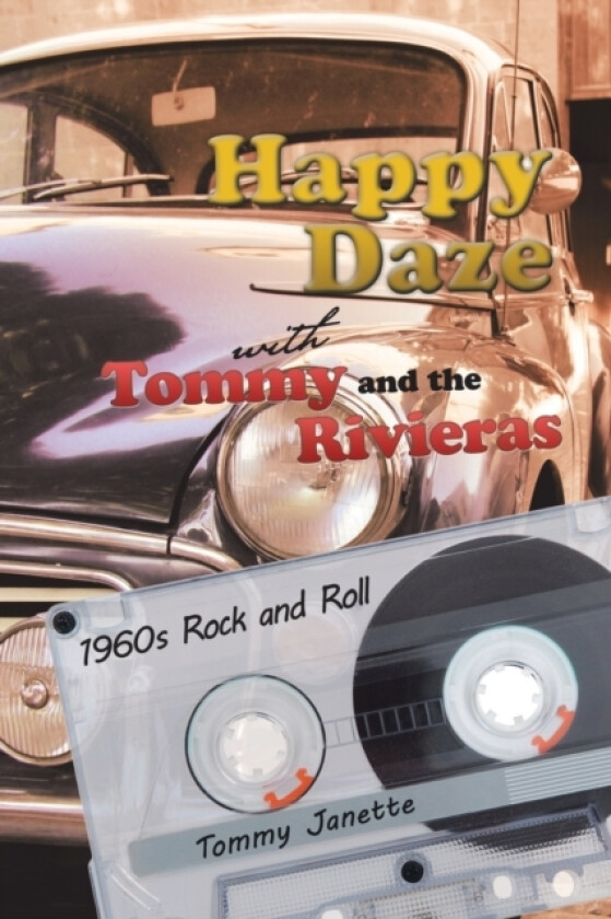 Happy Daze with Tommy and the Rivieras av Tommy Janette (Paperback)