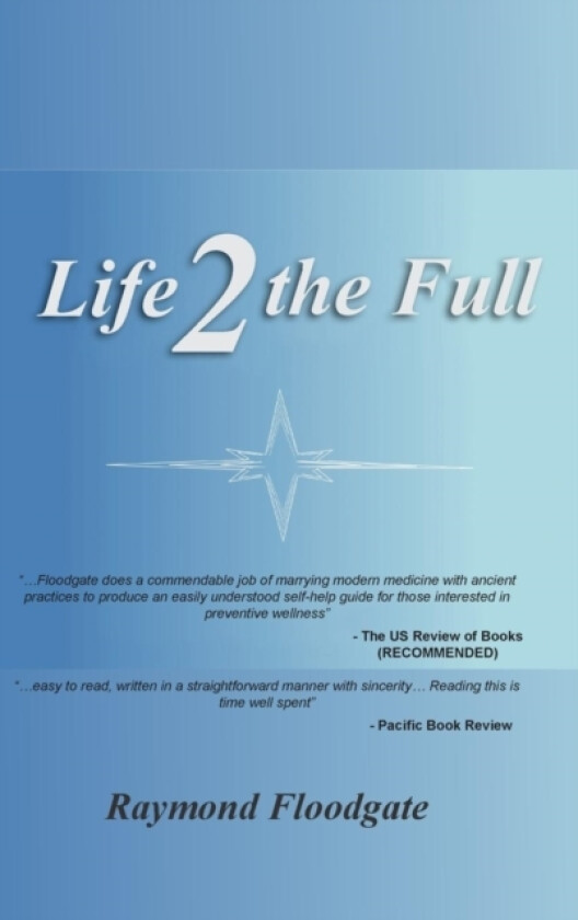 Life 2 the Full av Raymond Floodgate (Hardcover)