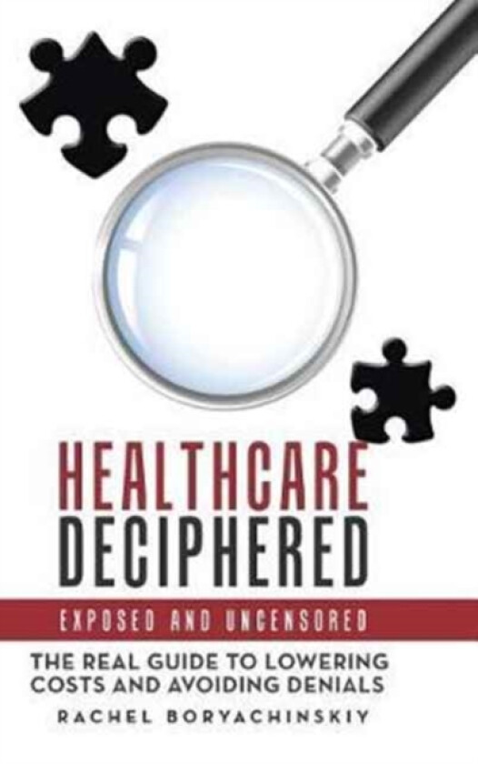Healthcare Deciphered av Rachel Boryachinskiy (Hardcover)