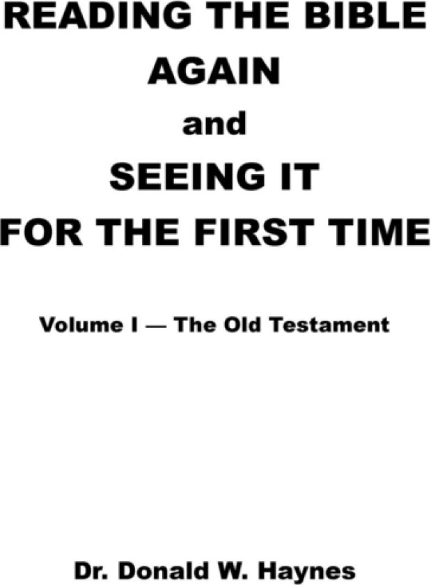 Reading the Bible Again and Seeing It for the First Time av Donald W Haynes (Paperback)