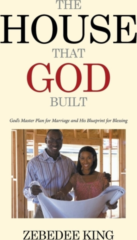 The House that God Built av Zebedee King (Paperback)