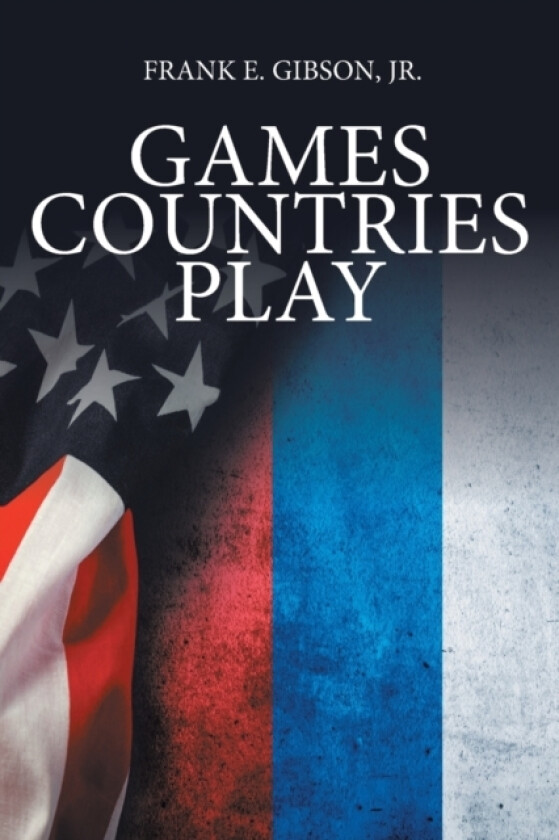Games Countries Play av Frank E Jr Gibson (Paperback)