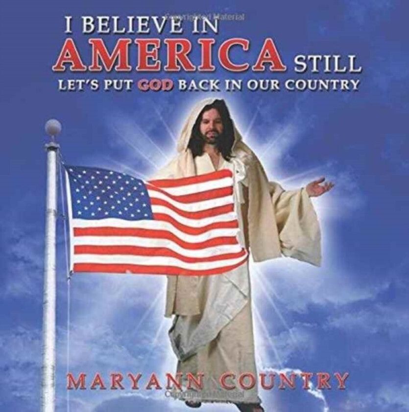 I Believe in America Still av Maryann Country (Paperback)