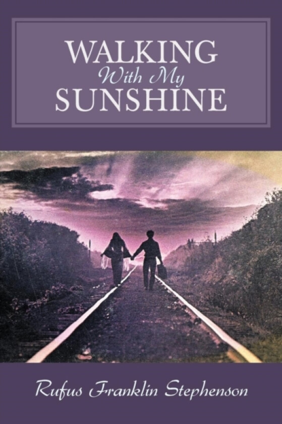 Walking With My Sunshine av Rufus Franklin Stephenson (Paperback)